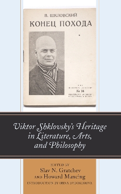 Viktor Shklovsky’s Heritage in Literature, Arts, and Philosophy book