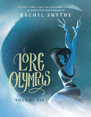 Lore Olympus: Volume Six: UK Edition: The multi-award winning Sunday Times bestselling Webtoon series by Rachel Smythe