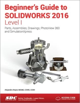 Beginner's Guide to SOLIDWORKS 2016 - Level I (Including unique access code) book