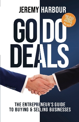 Go Do Deals: The Entrepreneur’s Guide to Buying & Selling Businesses book