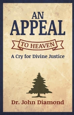 An Appeal to Heaven: A Cry for Divine Justice book