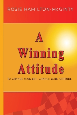A Winning Attitude: To Change Your Life - Change Your Attitude book