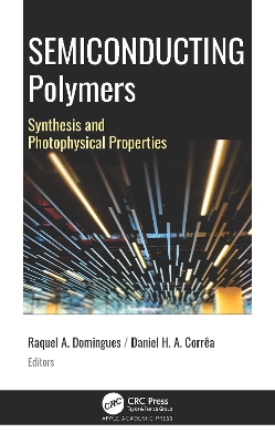 Semiconducting Polymers: Synthesis and Photophysical Properties by Raquel Aparecida Domingues