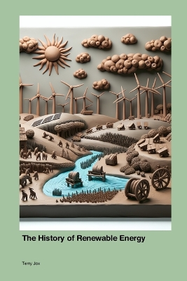 The History of Renewable Energy book