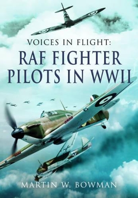 Voices in Flight: RAF Fighter Pilots in WW II book