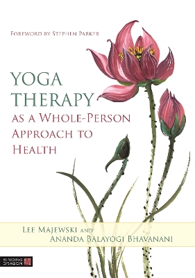 Yoga Therapy as a Whole-Person Approach to Health book