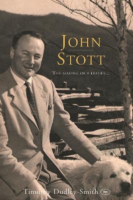 John Stott: The Making Of A Leader book