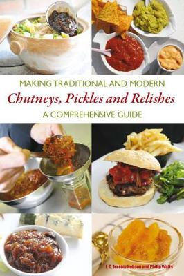 Making Traditional and Modern Chutneys, Pickles and Relishes book