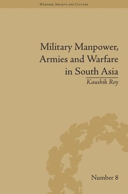 Military Manpower, Armies and Warfare in South Asia book