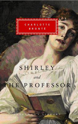 The Shirley, The Professor by Charlotte Brontë