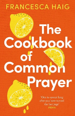 The Cookbook of Common Prayer by Francesca Haig