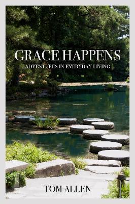 Grace Happens: Adventures in Everyday Living book