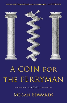 A Coin for the Ferryman: A Novel by Megan Edwards