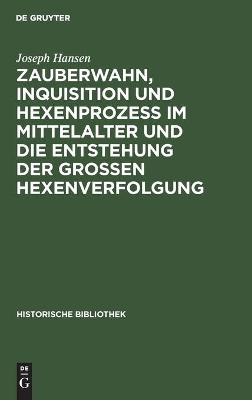 Zauberwahn, Inquisition Und Hexenprozeß Im Mittelalter Und Die Entstehung Der Großen Hexenverfolgung book