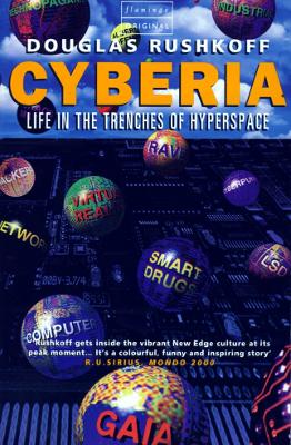 Cyberia: Life in the Trenches of Hyperspace by Douglas Rushkoff