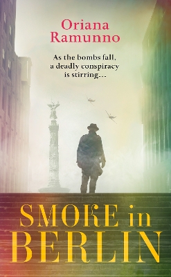 Smoke in Berlin (Hugo Fischer, Book 2) by Oriana Ramunno
