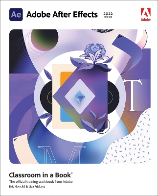 Adobe After Effects Classroom in a Book (2022 release) book