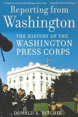 Reporting from Washington: The History of the Washington Press Corps book