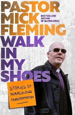 Walk In My Shoes: Stories of Miraculous Transformation book