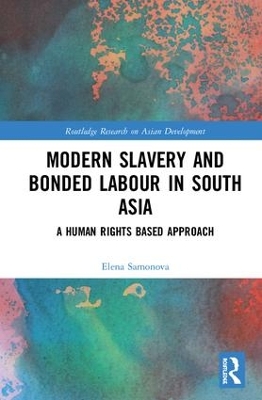 Modern Slavery and Bonded Labour in South Asia: A Human Rights-Based Approach book