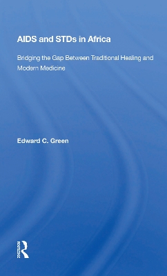 Aids And Stds In Africa: Bridging The Gap Between Traditional Healing And Modern Medicine by Edward C Green