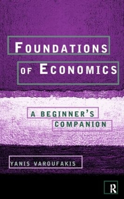 Foundations of Economics by Yanis Varoufakis
