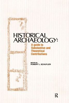 Historical Archaeology by Robert Schuyler