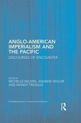 Anglo-American Imperialism and the Pacific by Michelle Keown