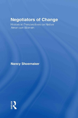 Negotiators of Change by Nancy Shoemaker