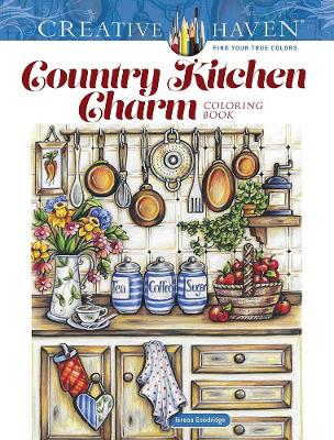 Creative Haven Country Kitchen Charm Coloring Book book