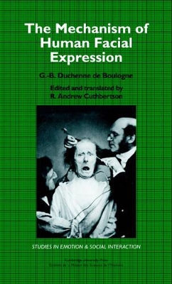 The Mechanism of Human Facial Expression by G. -B. Duchenne de Boulogne