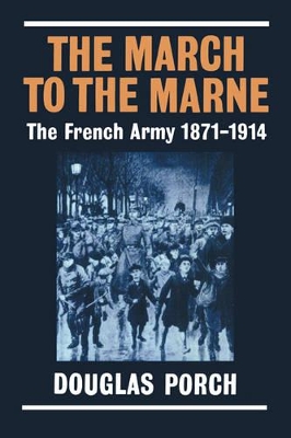 The March to the Marne by Douglas Porch