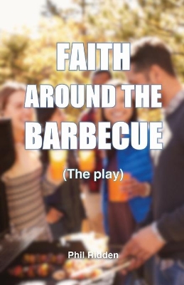 FAITH AROUND THE BARBECUE (The play) book