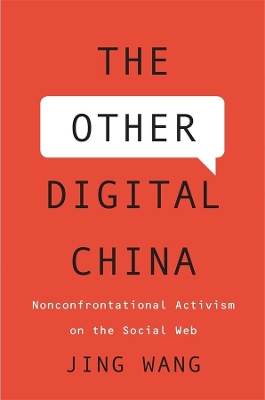 The Other Digital China: Nonconfrontational Activism on the Social Web book