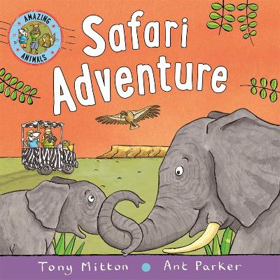 Amazing Animals: Safari Adventure book