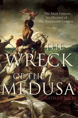 Wreck of the Medusa by Jonathan Miles