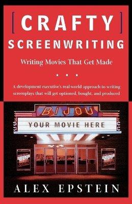 Crafty Screenwriting: Writing Movies That Get Made book