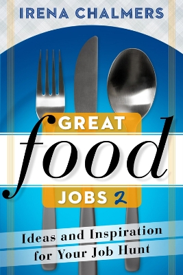 Great Food Jobs 2 by Irena Chalmers