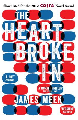 Heart Broke In by James Meek