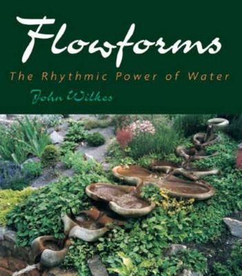 Flowforms by John Wilkes