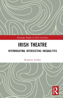 Irish Theatre: Interrogating Intersecting Inequalities book