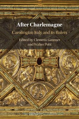 After Charlemagne: Carolingian Italy and its Rulers book