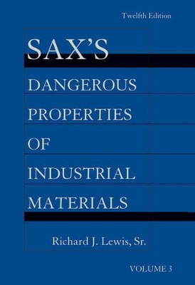 Sax's Dangerous Properties of Industrial Materials, Volume 3 by Richard J. Lewis