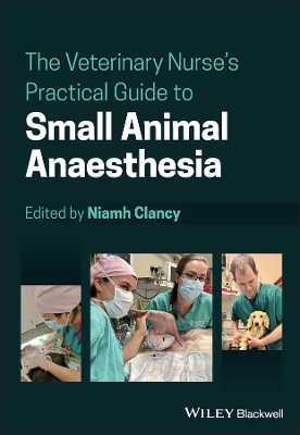 The Veterinary Nurse's Practical Guide to Small Animal Anaesthesia book