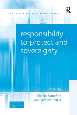 The Responsibility to Protect and Sovereignty by Ramesh Thakur