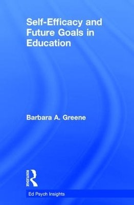 Self-Efficacy and Future Goals in Education by Barbara A. Greene