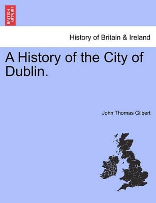 A History of the City of Dublin. Vol 1 book