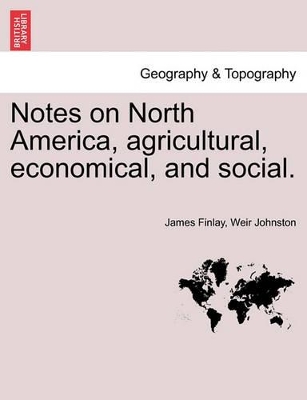 Notes on North America, Agricultural, Economical, and Social. Vol. I. book