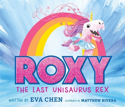 Roxy the Last Unisaurus Rex book