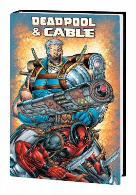 Deadpool & Cable Omnibus (New Printing) by Fabian Nicieza